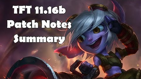 TFT 11.16b Patch Notes Summary