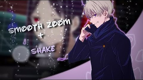 Smooth Zoom + Shake [Videostar tutorial amv]