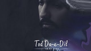 Video thumbnail of "Tod Da E Dil 💔 |Ammy virk  | Maninder Butter | full song | Romantic"