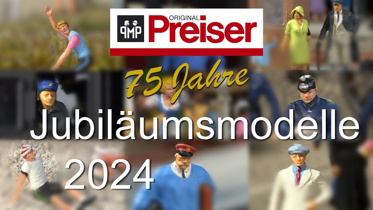 Preiser Miniaturfiguren Jubiläumsmodelle 2024 75 Jahre Preiser YouTube