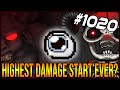 HIGHEST DAMAGE START EVER? - The Binding Of Isaac: Afterbirth+ #1020
