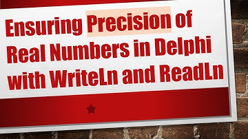 Ensuring Precision of Real Numbers in Delphi with WriteLn and ReadLn