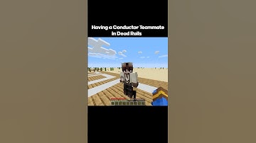 Having a Conductor Teammate in Dead Rails