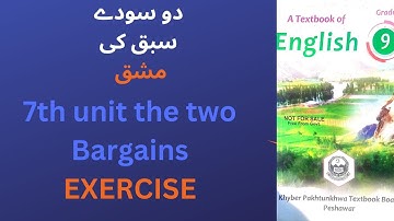 7th unit The Two Bargain complete Exercise. 9th class English.