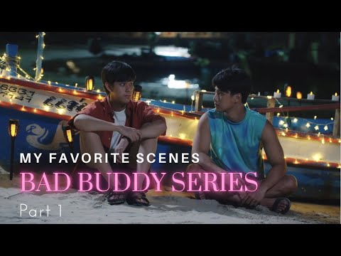 My Favorite Scenes Bad Buddy Series #ohmnanon