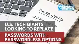 US Tech Giants Looking to Replace Passwords with Passwordless Options
