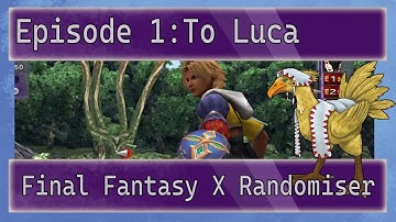 Final Fantasy X Randomizer:EP1:To Luca
