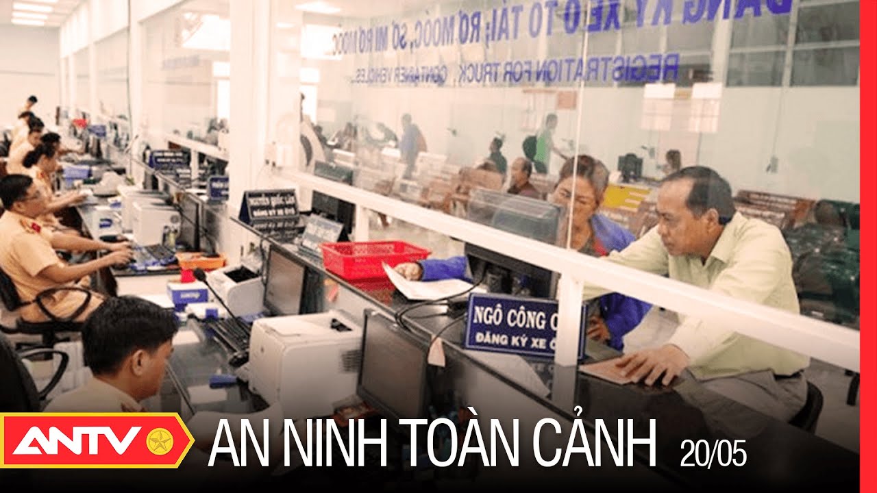 An Ninh Toàn Cảnh Ngày 20/5: Từ Ngày 21 Tháng 5 Người Dân Được Đăng Ký Xe Máy Tại Công An Xã | ANTV