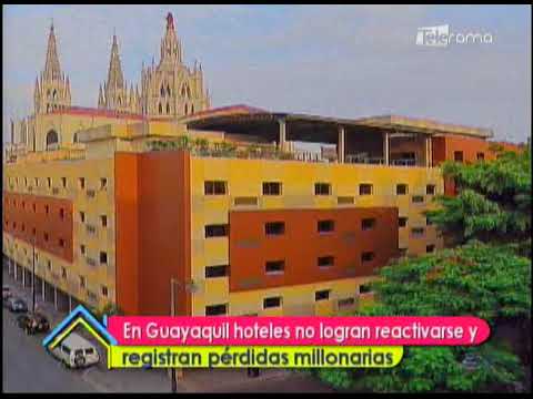 En Guayaquil hoteles no logran reactivarse y registran pérdidas millonarias