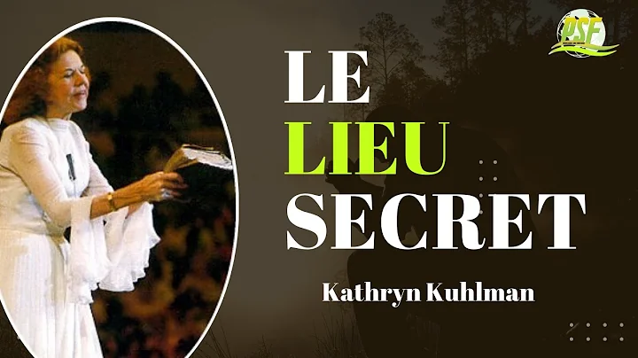 Le Lieu Secret Avec Kathryn Kuhlman | La Secret de...