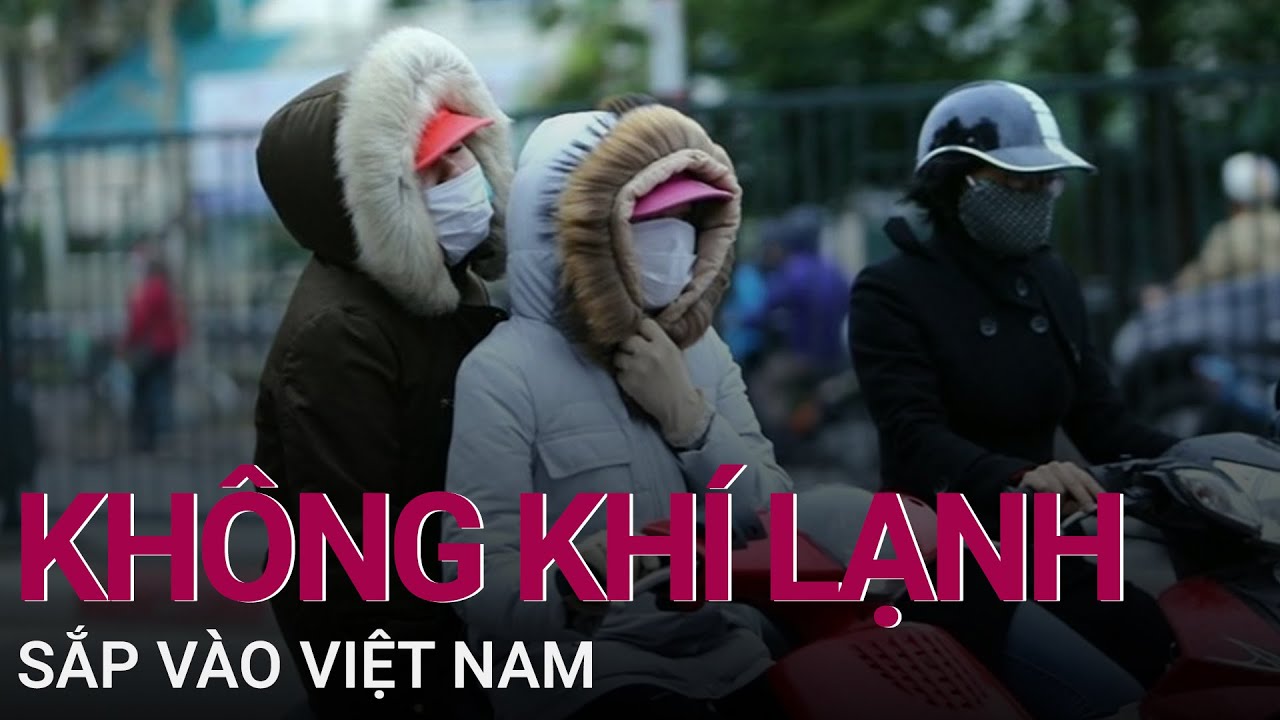 địa chỉ sửa tủ lạnh tại hà nội  Update  Không khí lạnh mạnh nhất từ đầu Đông sắp vào Việt Nam | VTC Now