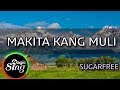 [MAGICSING Karaoke] SUGARFREE_MAKITA KANG MULI karaoke | Tagalog