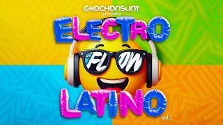 ELECTRO LATINO FLOW vol.1 (Sesión Éxitos Míticos, Novedades, Remixes) Mixed by CMOCHONSUNY