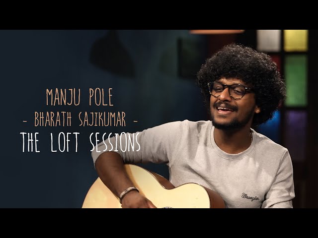 Manju Pole | Bharath Sajikumar | The Loft Sessions @wonderwallmedia