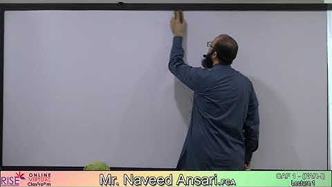 CAF 1-S B-N  Ansari -Lecture 1