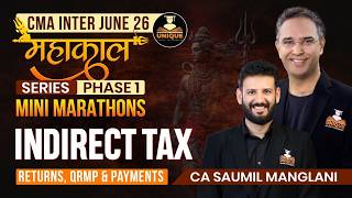 GST One Shot | Returns, QRMP &amp; Payments | June Dec 2026 | CMA /CA Inter/CA Exe| CA Saumil  Manglani