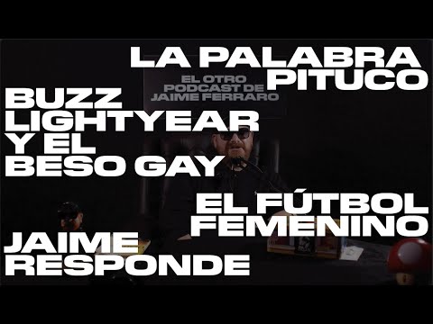 El Otro Podcast de Jaime Ferraro - 6 - Ser pituco, Buzz Lightyear, fútbol femenino, prensa deportiva