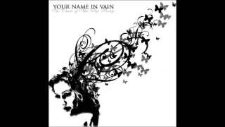 Your Name In Vain - All I Want To Know