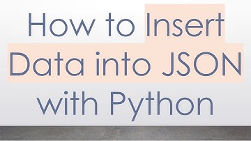 How to Insert Data into JSON with Python