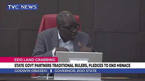 [WATCH] Edo State Govt. Pledges To End Land Grabbing Menace In The State