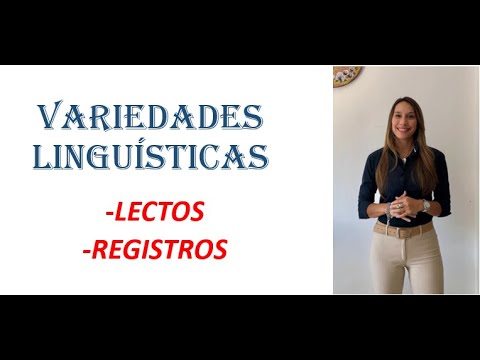 Variedades lingüísticas: Lectos y Registros