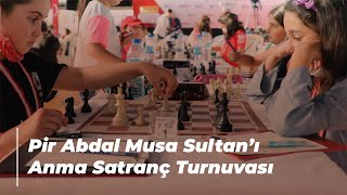 Pir Abdal Musa Sultan’ı Anma Satranç Turnuvası