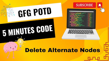 Delete Alternate Nodes | GFG POTD | 5 Minutes Code | GeeksForGeeks | DSA