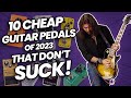 Cheap pedals that dont suck 10 of the best guitar effects pedals of 2023