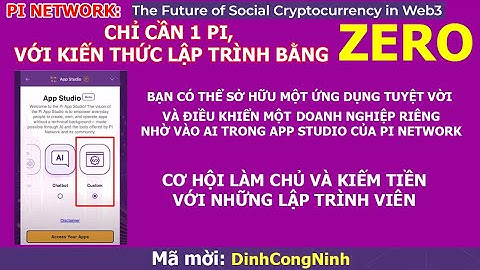Pi Network: Toàn bộ video hướng dẫn tạo Pi App của Pi Core Team. Cơ hội sở hữu 1 ứng dụng với 1 Pi