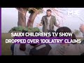 Saudi Arabia Children S TV Show Pulled From Network Over Claims Of Promoting Idolatry 