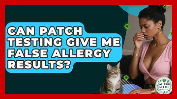 Can Patch Testing Give Me False Allergy Results? - Allergy Relief Guide