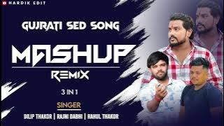 NEW GUJRATI SONG (MASHUP REMIX) SINGR || DILIP THAKOR - RAJNI DABHI- RAHUL THAKOR (HARDIK EDIT)