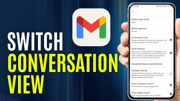 How to Switch Conversation View in Gmail App [FULL GUIDE]