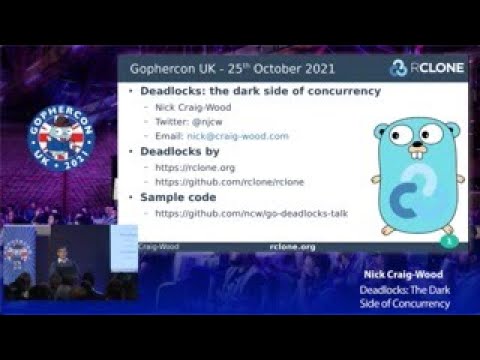 GopherCon UK 2021: Nick Craig-Wood - Deadlocks: The Dark Side of Concurrency