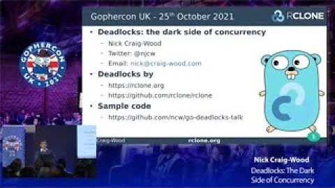 GopherCon UK 2021: Nick Craig-Wood - Deadlocks: The Dark Side of Concurrency
