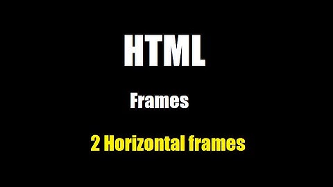 HTML: Frames & frameset (two horizontal frames) - Tutorial 3