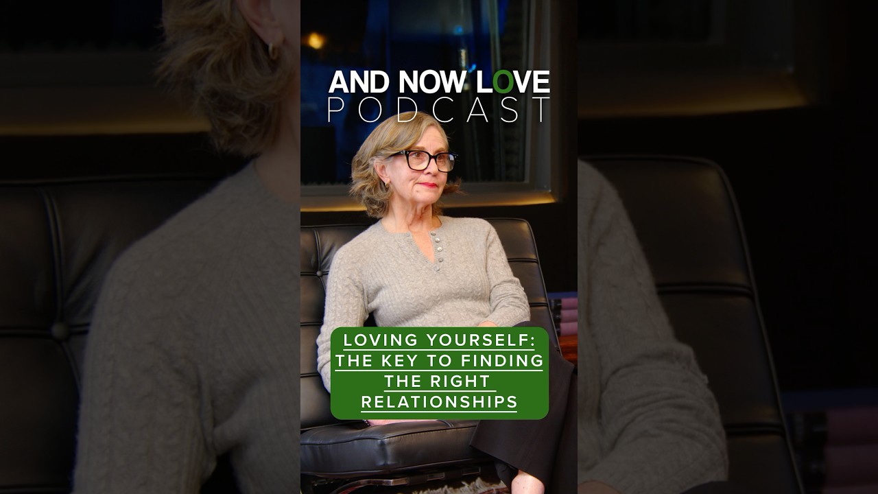 Loren Weiner - Loving Yourself: The Key to Finding the Right Relationships - And Now Love Podcast