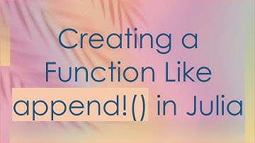 Creating a Function Like append!() in Julia