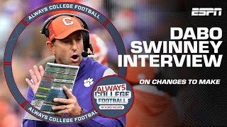 Clemson HC Dabo Swinney's in-depth interview on changes he wants to see 👀 | Always College Football