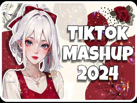 TIKTOK MASHUP 2024 