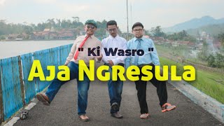 AJA NGRESULA - Ki Wasro || Lagu ngapak Bumiayu Official Music Video