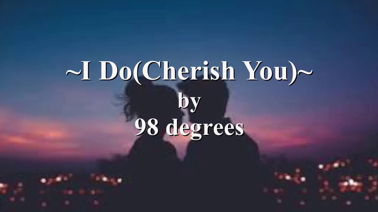 98   I Do Cherish You Lyric Video