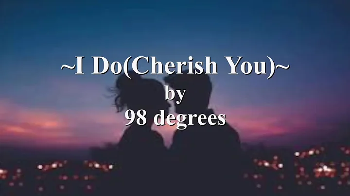 98º - I Do (Cherish You) [Lyric Video]