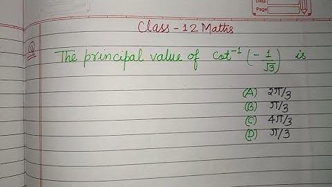 The principal value of Cot-¹(-1/√3) is ... | cbse class 12 maths | inverse trigonometric functions