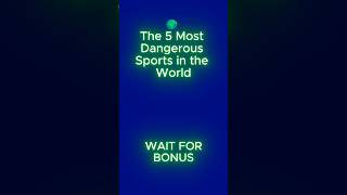 Top 5 Most Dangerous Sports in the World