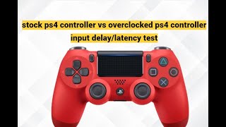stock ps4 controller vs overclocked ps4 controller input delay/latency test