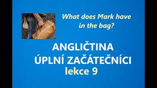 9. lekce angličtiny pro úplné začátečníky - WHAT DOES MARK HAVE IN THE BAG?