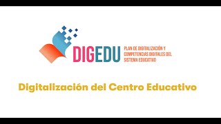 Digitalización del Centro Educativo (Plan #DigEdu)