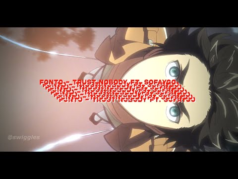 Fonto - Trust Nobody ft. SoFaygo (AMV/FLOW EDIT) 4K