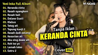 Yeni Inka - Keranda Cinta | Full Album Terbaru 2023 (Tanpa Iklan)